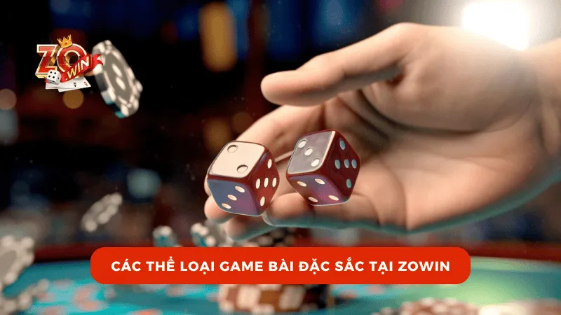 Các Thể Loại Game Bài Đặc Sắc Tại ZOWIN