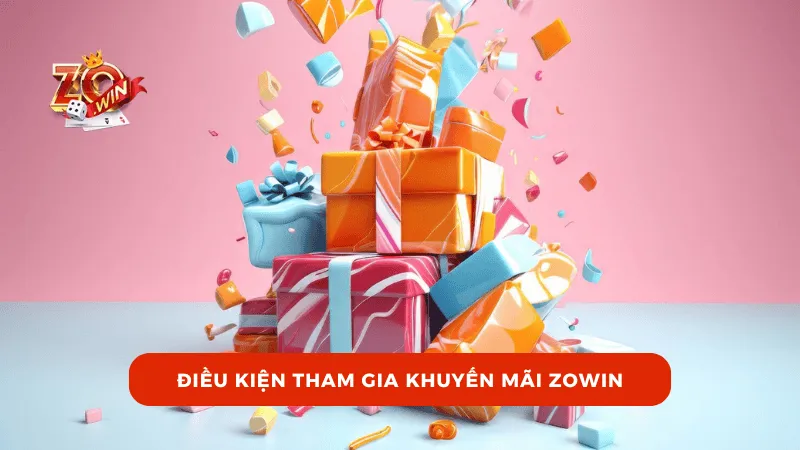 Điều kiện tham gia khuyến mãi ZOWIN